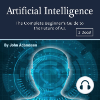 Artificial Intelligence: The Complete Beginner’s Guide to the Future of A.I.