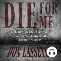 Die for Me: The Terrifying True Story of the Charles Ng/Leonard Lake Torture Murders
