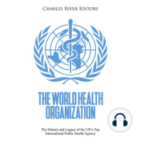 World Health Organization, The: The History and Legacy of the UN’s Top International Public Health Agency