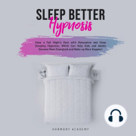 Sleep Better Hypnosis: Have a Full Night's Rest with Relaxation and Deep Sleeping Hypnosis, Which Can Help Kids and Adults Become More Energized and Wake up More Happier
