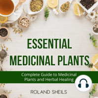 Essential Medicinal Plants: The Complete Guide to Medicinal Plants and Herbal Healing