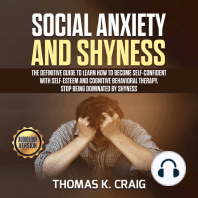 Social Anxiety and Shyness: The definitive guide to learn How to Become Self-Confident with Self-Esteem and Cognitive Behavioral Therapy. Stop Being Dominated by Shyness