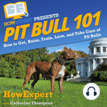 Pit Bull 101 by HowExpert, Catherine Thompson - Audiobook | Scribd