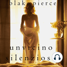 Un Vicino Silenzioso (Un Thriller Psicologico di Chloe Fine—Libro 4)
