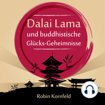 Dalai Lama und buddhistische Glu?cks-Geheimnisse
