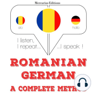 Română - germană: o metodă completă: I listen, I repeat, I speak : language learning course