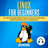 LINUX FOR BEGINNERS: An easy and Comprehensive Guide to Learn Linux Operating System and Master Linux Command Line