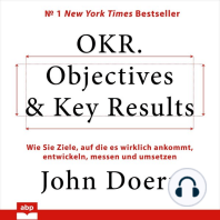OKR. Objectives & Key Results. Wie Sie Ziele, auf die es wirklich ankommt, entwickeln, messen und umsetzen