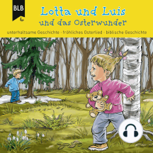 Lotta und Luis und das Osterwunder