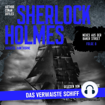 Sherlock Holmes: Das verwaiste Schiff - Neues aus der Baker Street, Folge 8 (Ungekürzt)