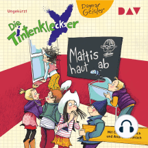 Die Tintenkleckser, Teil 3: Mattis haut ab (Ungekürzte Lesung mit Musik)