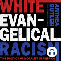 White Evangelical Racism: The Politics of Morality in America