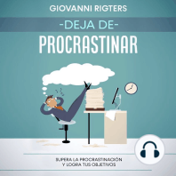 Deja de procrastinar: Supera la procrastinación y logra tus objetivos