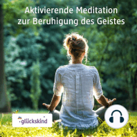 Aktivierende Meditation zur Beruhigung des Geistes