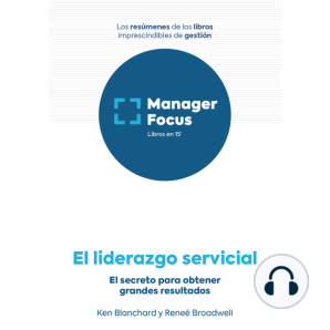 Resumen de El liderazgo servicial de Ken Blanchard