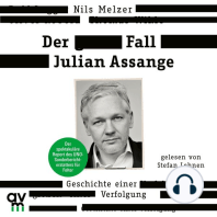Der Fall Julian Assange: Geschichte einer Verfolgung - Der spektakuläre Report des UNO-Sonderberichterstatters für Folter