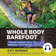 Whole Body Barefoot: Transitioning Well To Minimal Footwear