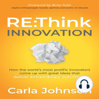 RE:Think Innovation: How the World´s Most Prolific Innovators Come Up with Great Ideas That Deliver Extraordinary Outcomes