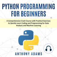 Python Programming for Beginners: A Comprehensive Crash Course With Practical Exercises to Quickly Learn Coding and Programming for Data Analysis and Machine Learning
