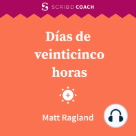 Días de veinticinco horas: Cómo tomar el control de tu tiempo, cumplir tus objetivos y establecer prioridades