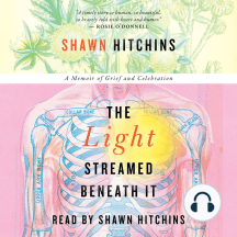 The Light Streamed Beneath It by Shawn Hitchins - Audiobook | Scribd
