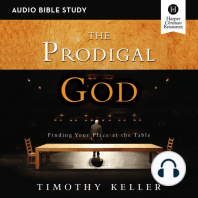 Prodigal God, The: Audio Bible Studies: Finding Your Place at the Table