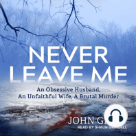 Never Leave Me: An Obsessive Husband, An Unfaithful Wife, A Brutal Murder