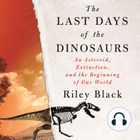 The Last Days of the Dinosaurs: An Asteroid, Extinction, and the Beginning of Our World
