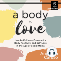 A Body to Love: Cultivate Community, Body Positivity, and Self-Love in the Age of Social Media