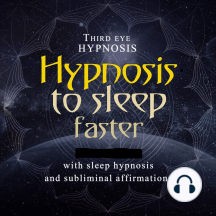 Hypnosis to sleep faster by Third Eye Hypnosis - Audiobook | Scribd