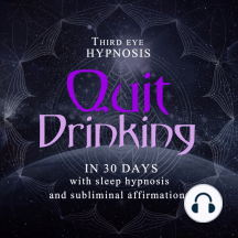 Quit drinking in 30 days by Third Eye Hypnosis - Audiobook | Scribd