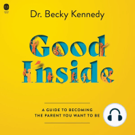 Good Inside: A Guide to Becoming the Parent You Want to Be