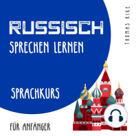 Russisch sprechen lernen (Sprachkurs für Anfänger)