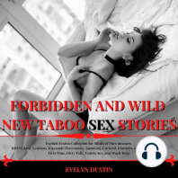 Forbidden and Wild New Taboo Sex Stories: Explicit Erotica Collection for Adults of Pure Pleasure, BDSM, Anal, Lesbians, Bisexuals Threesomes, Spanking, Cuckold, Blowjobs, Gangbangs, Virgins, First Time, Dirty Talk, Tantric Sex, and Much More