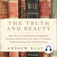 The Truth and Beauty: How the Lives and Works of England's Greatest Poets Point the Way to a Deeper Understanding of the Words of Jesus