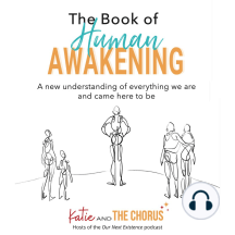 The Book of Human Awakening by Katie, and The Chorus - Audiobook ...