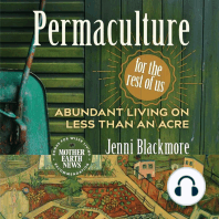 Permaculture for the Rest of Us: Abundant Living on Less than an Acre