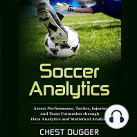 Soccer Analytics: Assess Performance, Tactics, Injuries and Team Formation through Data Analytics and Statistical Analysis