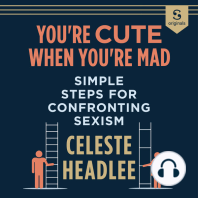 You're Cute When You're Mad: Simple Steps for Confronting Sexism