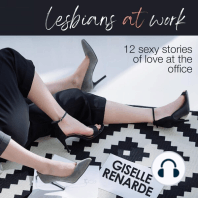 Lesbians at Work: 12 Sexy Stories of Love at the Office
