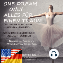 Alles für einen Traum / Only One Dream (Zweisprachige Ausgabe: Englisch-Deutsch): Bilingual edition: German - English