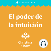 El poder de la intuición: Aprende a tomar decisiones