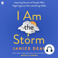 I Am The Storm: Inspiring Stories of People Who Fight Against Overwhelming Odds