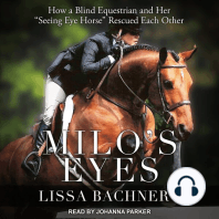 Milo's Eyes: How a Blind Equestrian and Her "Seeing Eye Horse" Rescued Each Other