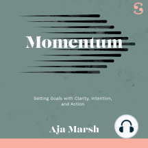 Momentum: Setting Goals with Clarity, Intention, and Action