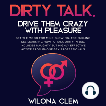 Dirty Talk, Drive them CRAZY with Pleasure by Wilona Clem ...