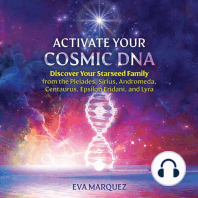 Activate Your Cosmic DNA: Discover Your Starseed Family from the Pleiades, Sirius, Andromeda, Centaurus, Epsilon Eridani, and Lyra