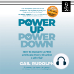 Audiolibro, Power Up Power Down: How to Reclaim Control and Make Every Situation a Win/Win - Escuche audiolibros gratis con una prueba gratuita.