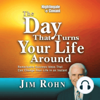 The Day That Turns Your Life Around: Remarkable Success Ideas That Can Change Your Life in an Instant