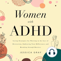 Women with ADHD: Loving Strategies for Thriving in the face of Distraction, Embracing Your Differences and Breaking through Barriers